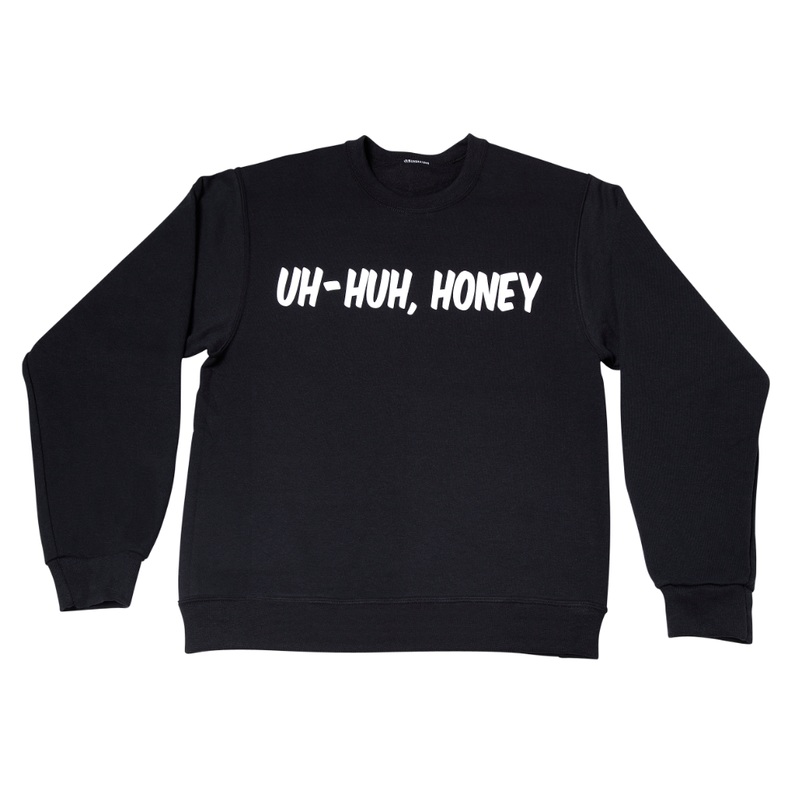 UH-HUH, HONEY
