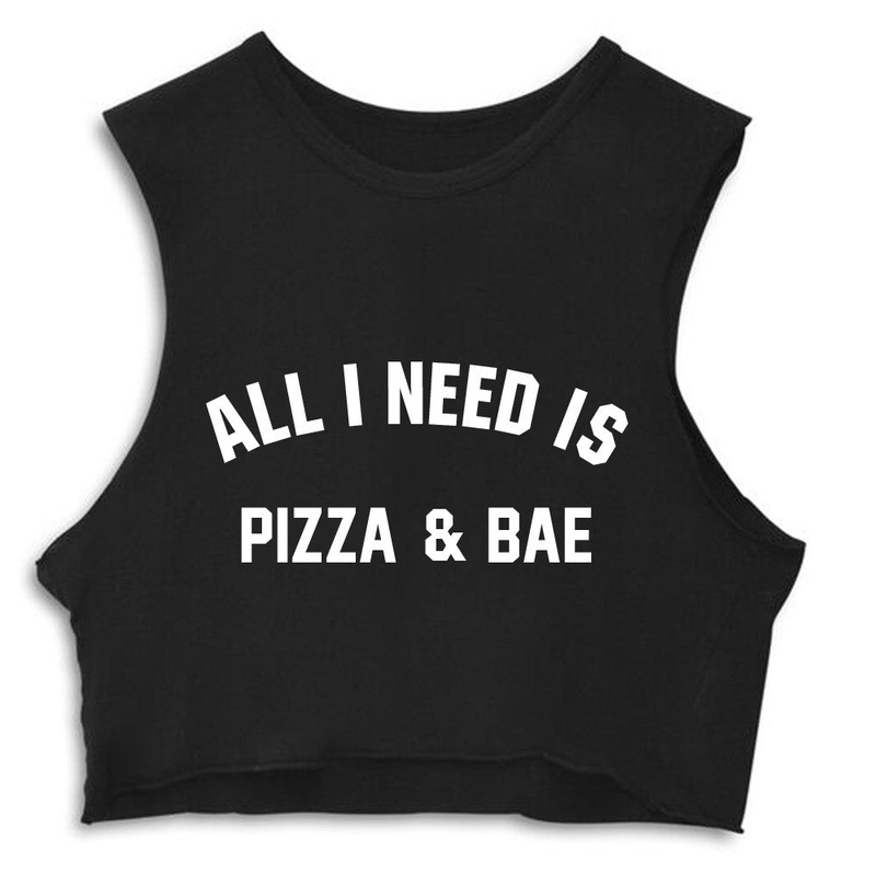ALL I NEED IS PIZZA & BAE [CROP MUSCLE TANK]