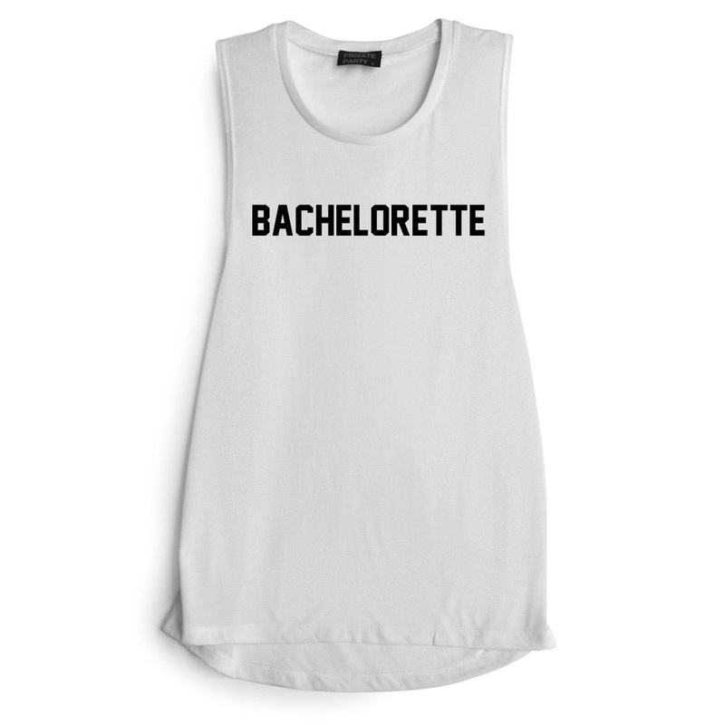 BACHELORETTE  [MUSCLE TANK]