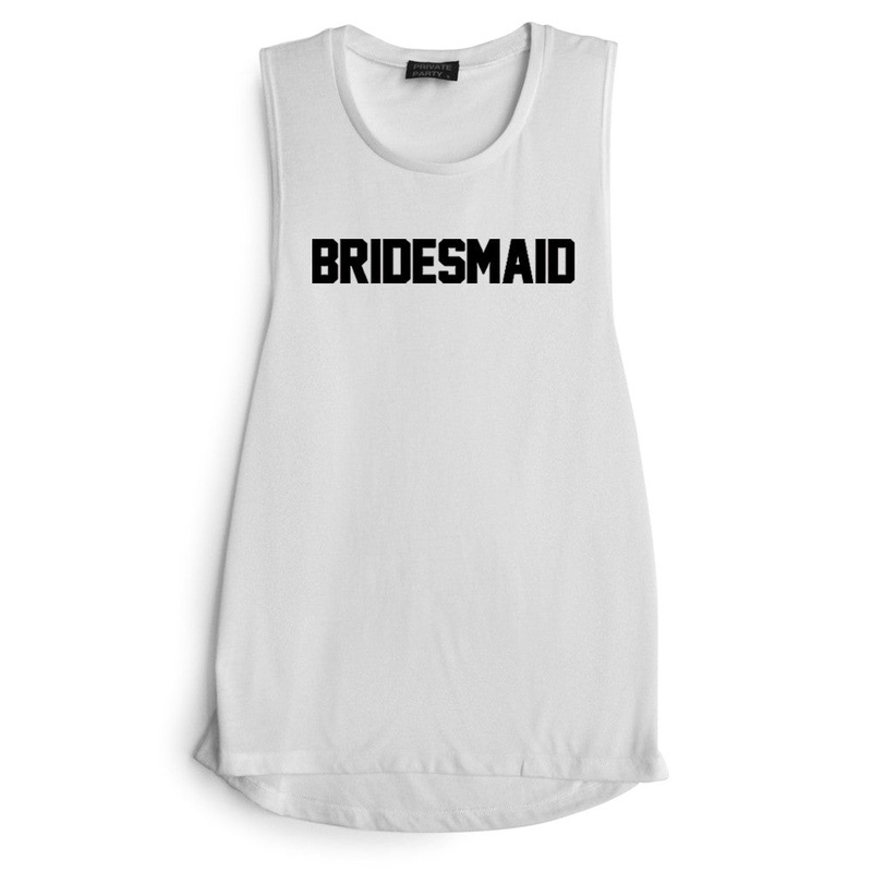 BRIDESMAID [MUSCLE TANK]