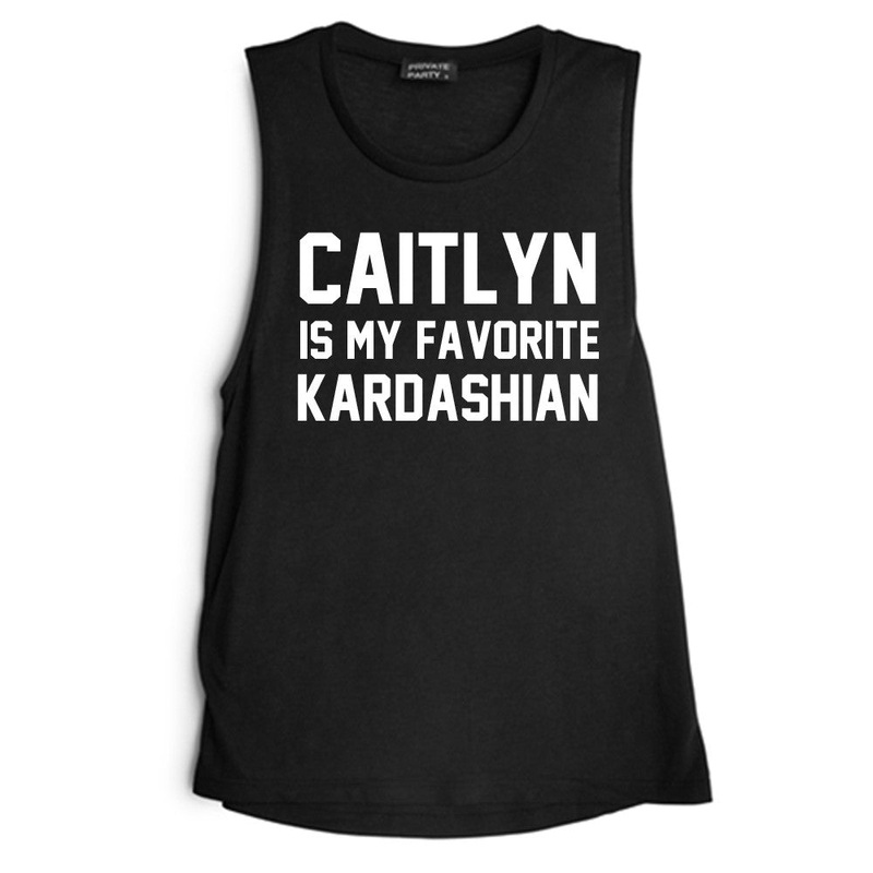 CAITLYN IS MY FAVORITE KARDASHIAN [MUSCLE TANK]