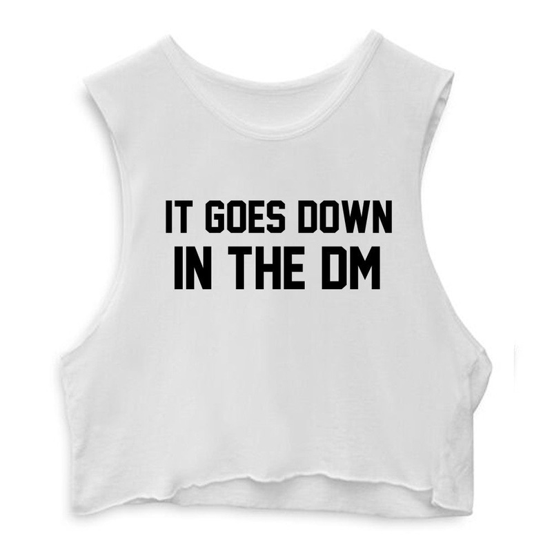 IT GOES DOWN IN THE DM  [CROP MUSCLE TANK]
