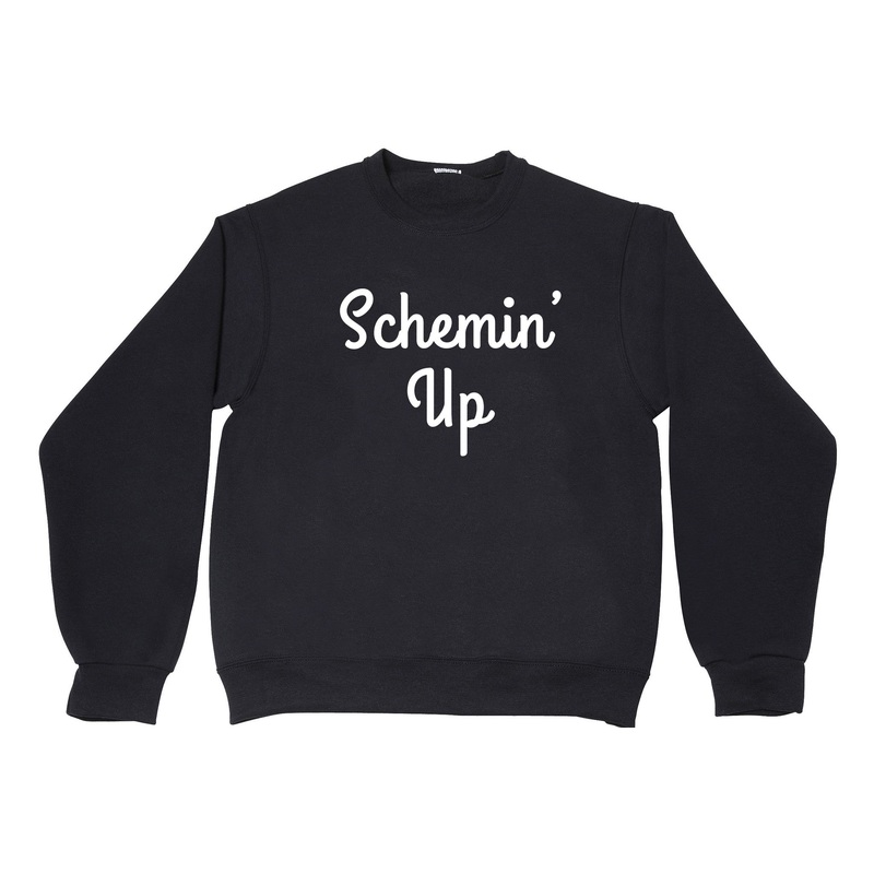 SCHEMIN' UP