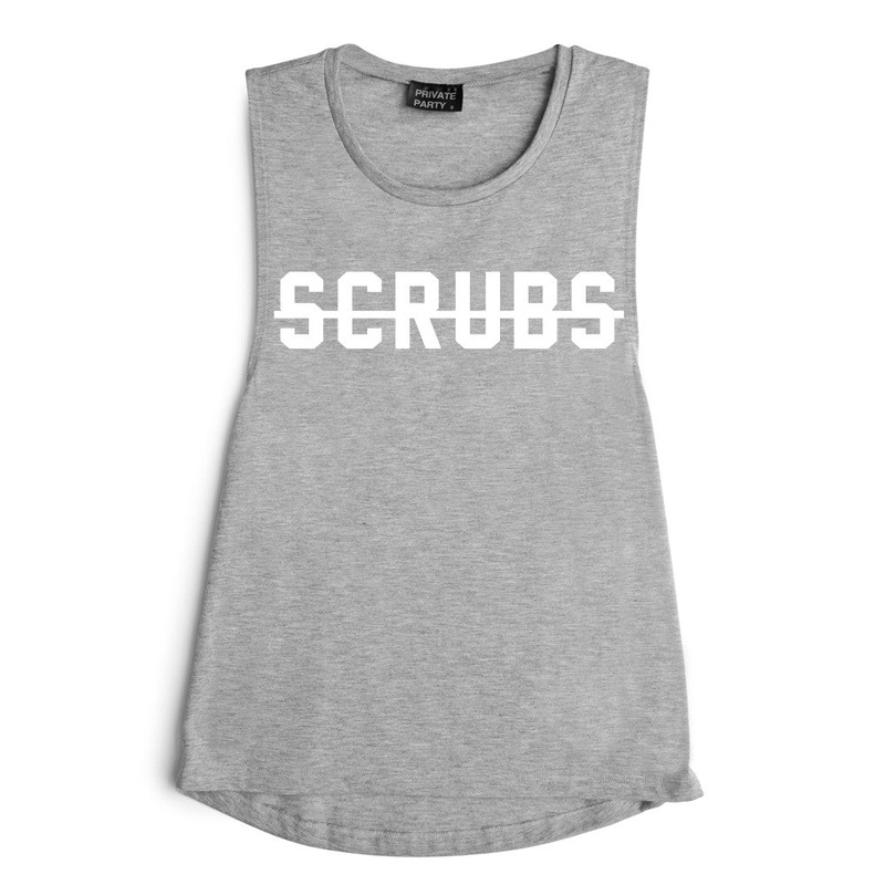 SCRUBS [CROSSED OUT] // [ MUSCLE TANK]