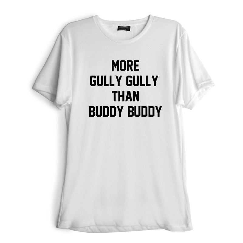 MORE GULLY GULLY THAN BUDDY BUDDY [TEE]