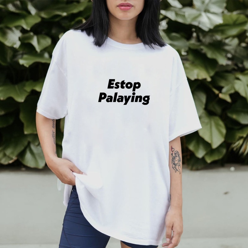 Estop Palaying [Unisex Comfy Tee]