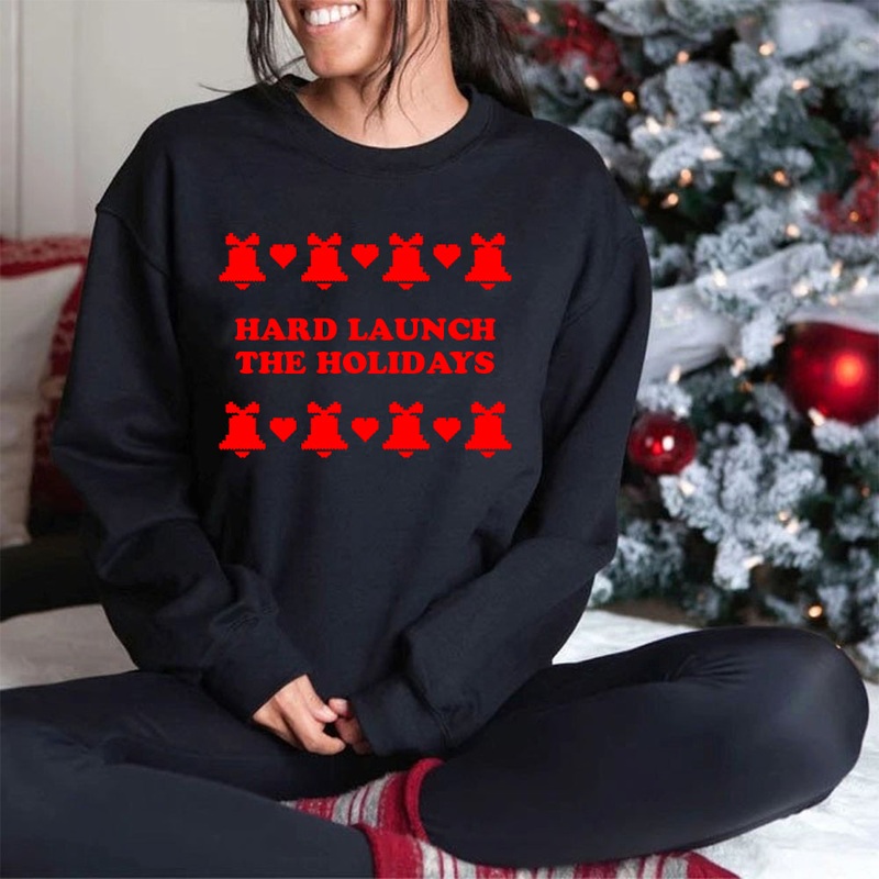 HARD LAUNCH THE HOLIDAYS [UNISEX CREWNECK SWEATSHIRT]