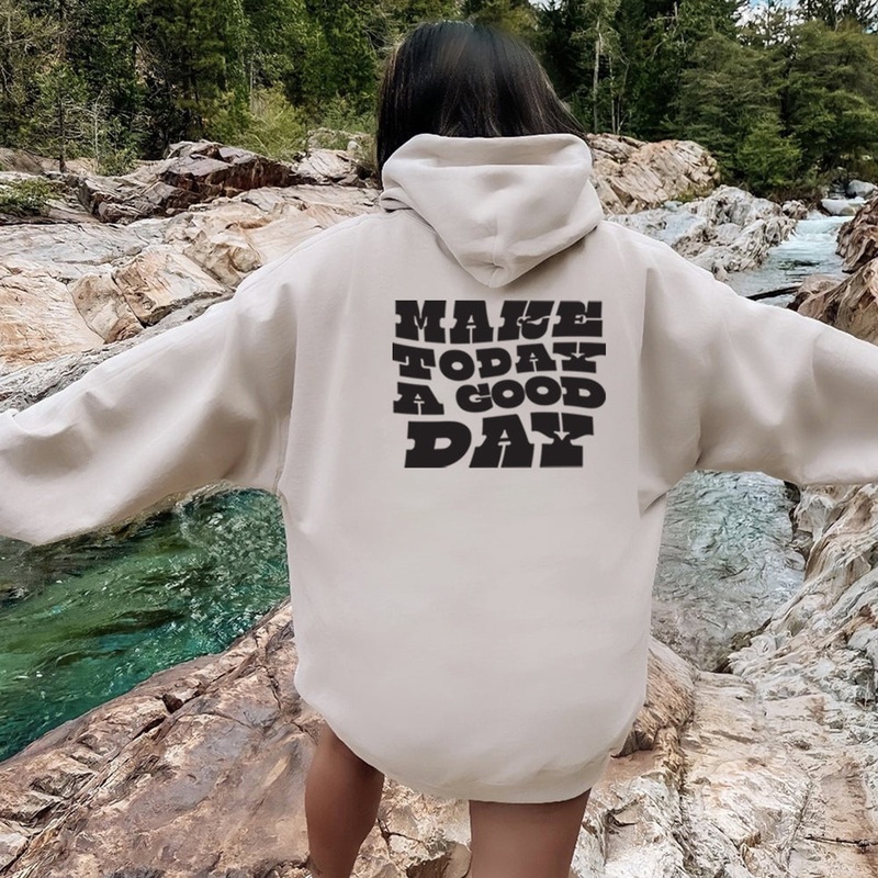 MAKE TODAY A GOOD DAY [HOODIE]
