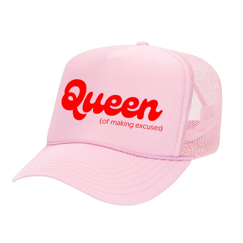 Queen of making excuses [TRUCKER HAT]