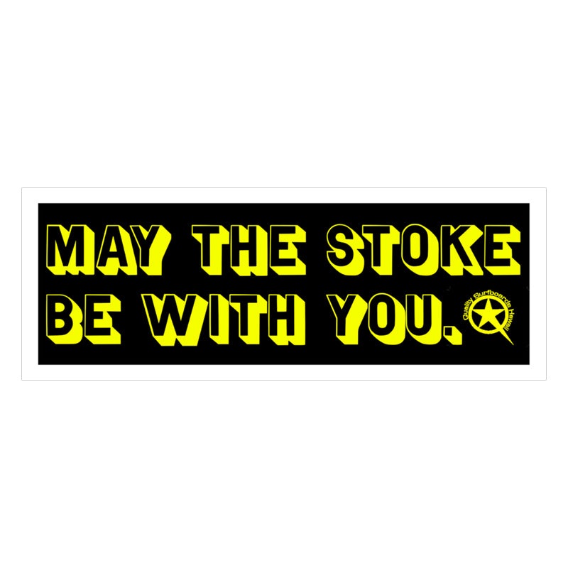 May The Stoke Be With You Sticker 7.5"